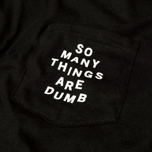 Detail of the original NO FUN® "So many things are dumb" pocket tee.  This closeup image showcases the front pocket detail, and the white text that reads "So Many Things Are Dumb".