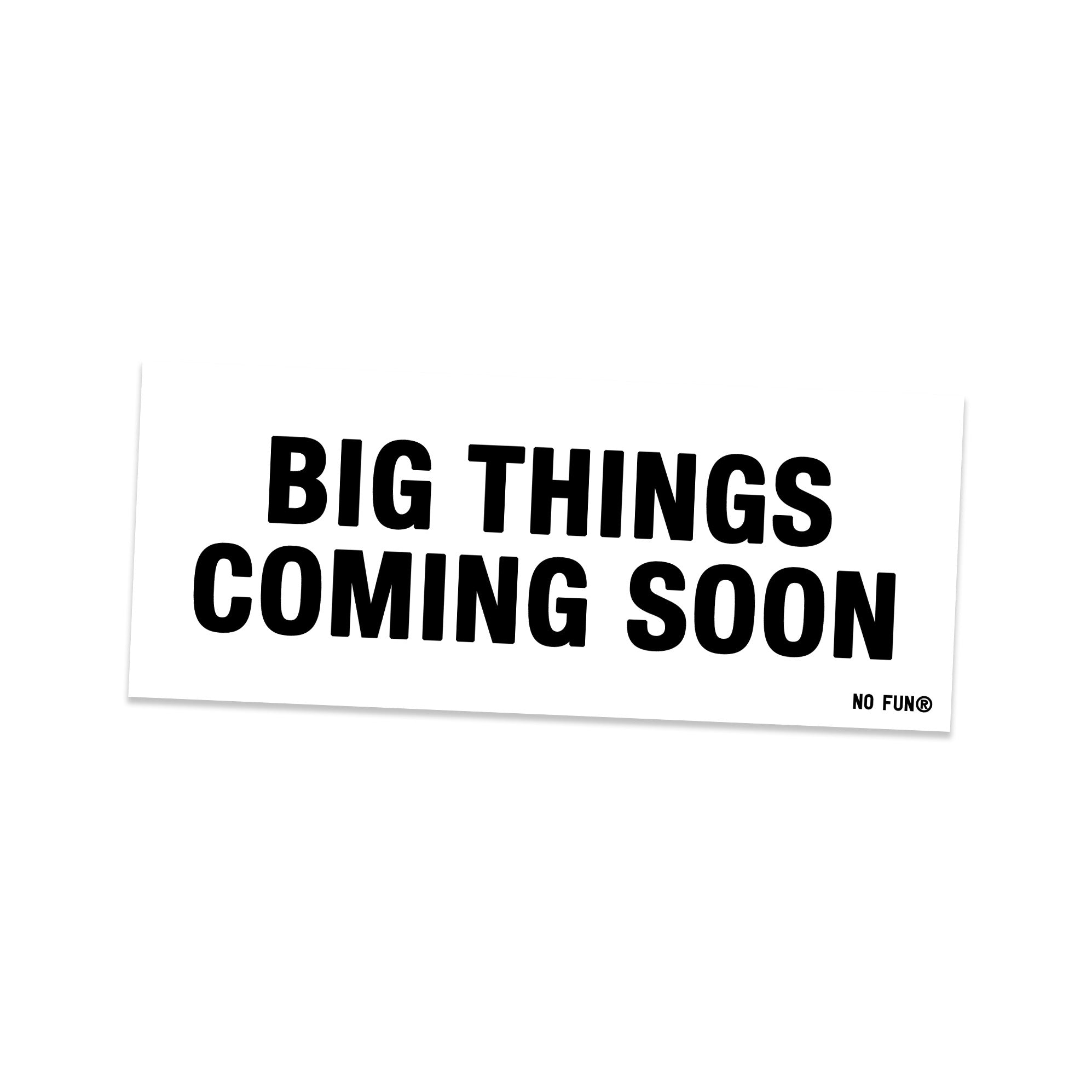 "Big Things" Bumper Sticker