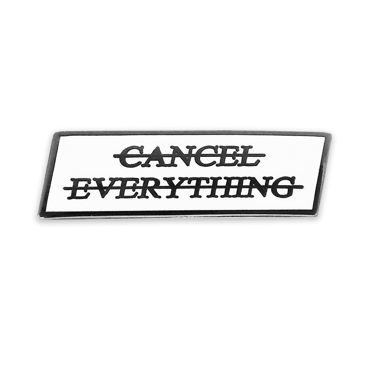 "Cancel Everything" Lapel Pin - No Fun®