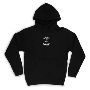 The "Life Is Hell" Hoodie by No Fun®.  The hoodie is black, with white embroidery that reads "Life is Hell" in a brush style font.  The embroidery is found on the front of the hoodie, in the center of the chest. 