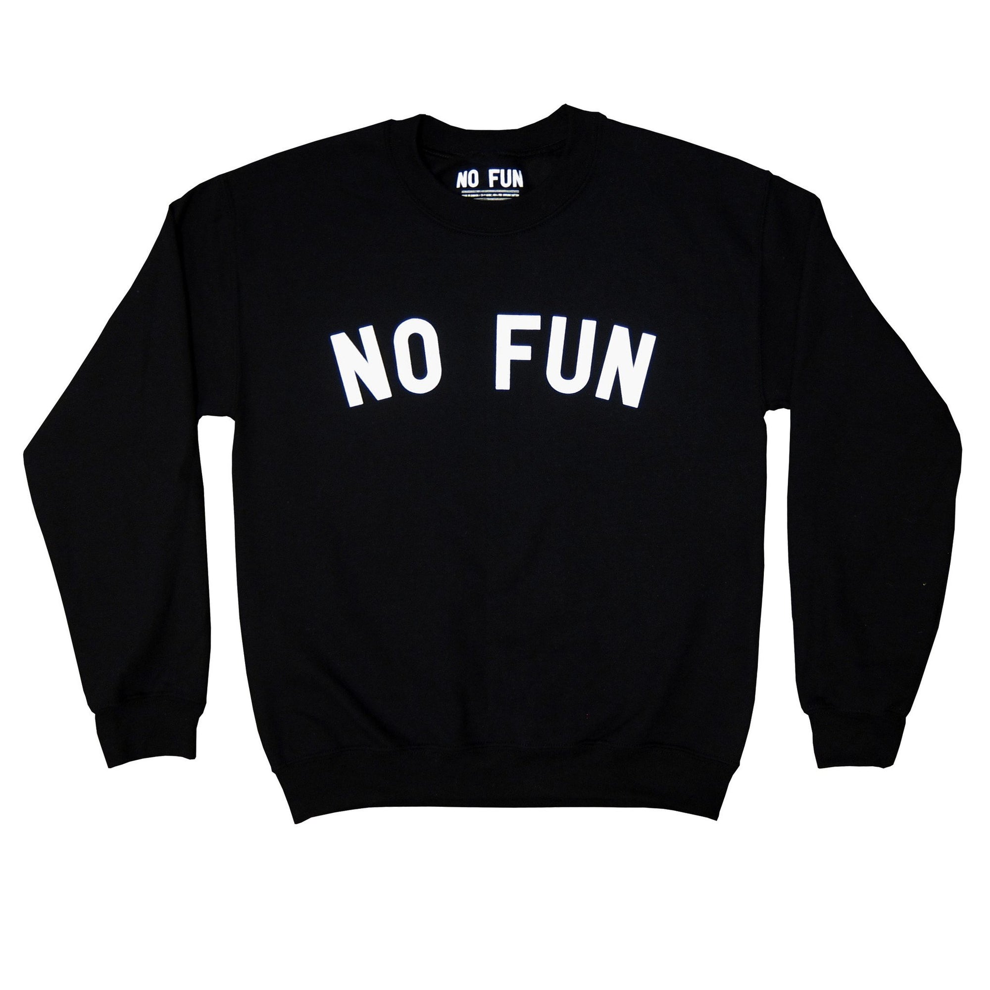 The original "NO FUN®" logo crewneck sweater.  The sweater is black and features large white text that reads "NO FUN".